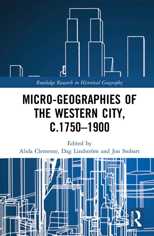 Micro-geographies of the Western City, c.1750–1900 (Hardcover)