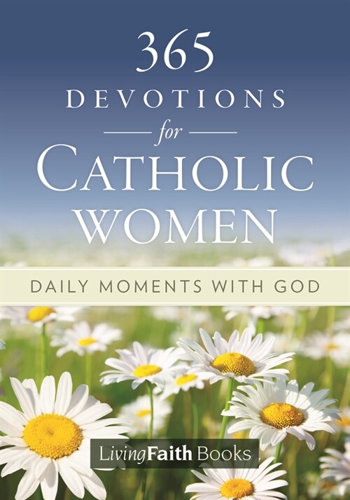 365 Devotions for Catholic Women: Daily Moments with God (Paperback)