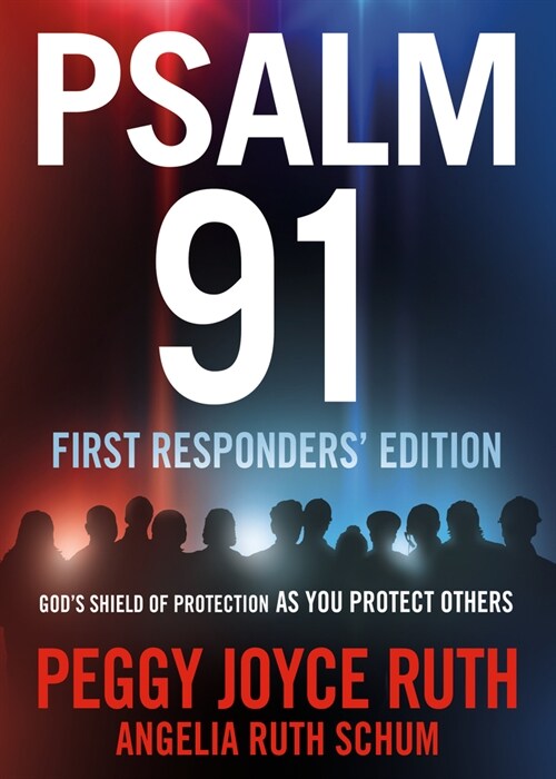 Psalm 91 Frontliner and First Responder Edition: Gods Shield of Protection as You Protect Others (Paperback)