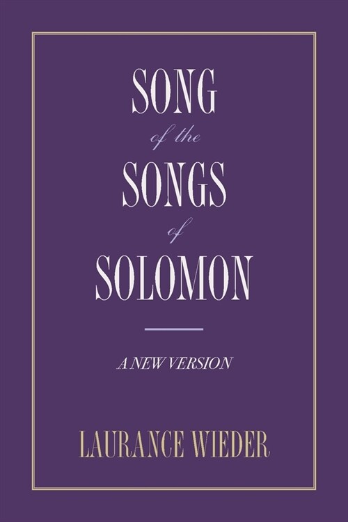 Song of the Songs of Solomon: A New Version (Paperback)