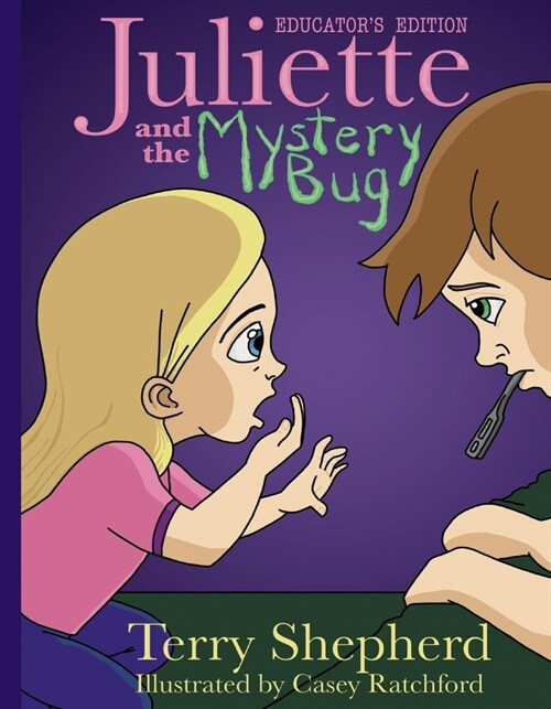 Juliette and the Mystery Bug: Educators Edition Volume 1 (Hardcover)