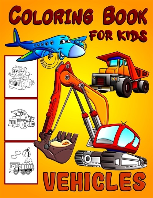 Vehicles Coloring Book For Kids: Diggers, Dumpers, Cars and Trucks Coloring Pages for Boys and Girls (Paperback)