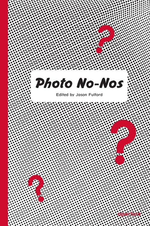 Photo No-Nos: Meditations on What Not to Photograph (Paperback)
