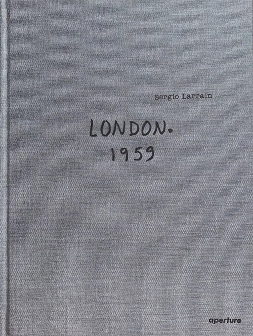 Sergio Larrain: London (Hardcover)