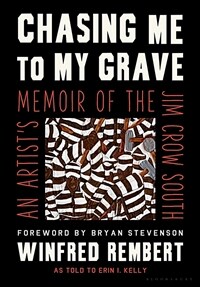 Chasing Me to My Grave: An Artist's Memoir of the Jim Crow South (Hardcover)