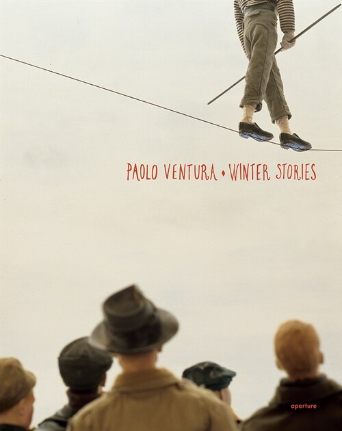 Paolo Ventura: Winter Stories (Signed Edition) (Hardcover)