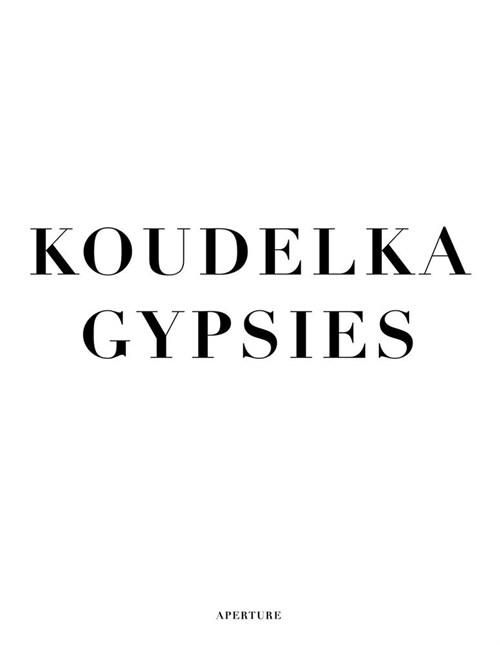 Josef Koudelka: Gypsies (Signed Edition) (Hardcover)