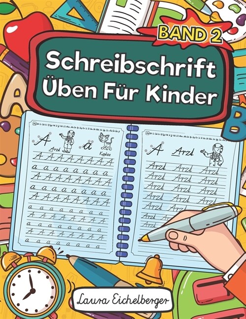 Schreibschrift ?en F? Kinder - Band 2: Schreibschrift Schreiben Lernen. Ideal F? Sch?er Als Selbstlernheft Zur Entwicklung Ihrer Handschrift Und S (Paperback)