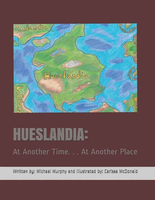 Hueslandia: : At Another Time. . . At Another Place (Paperback)