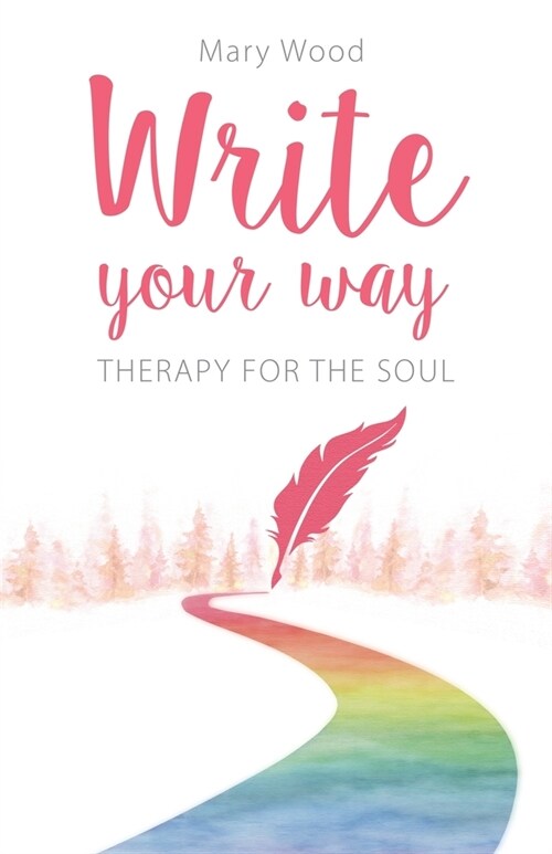 Write Your Way: Therapy for the Soul (Paperback)