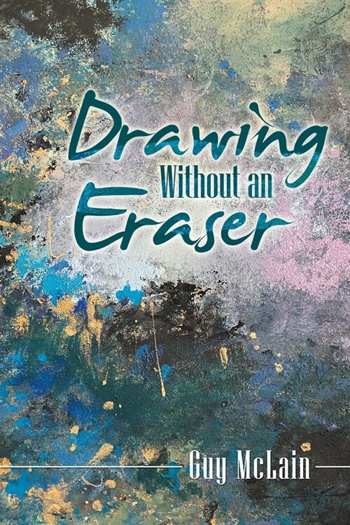 Drawing Without an Eraser (Paperback)