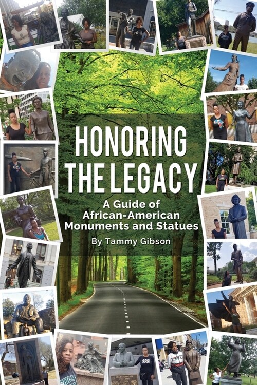 Honoring The Legacy: A Guide of African-American Monuments and Statues (Paperback)