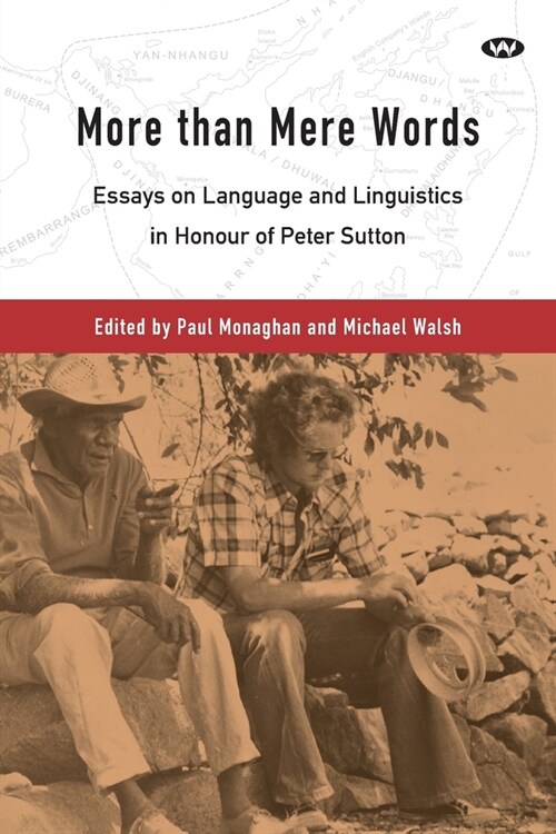 More than Mere Words: Essays on Language and Linguistics in Honour of Peter Sutton (Paperback)