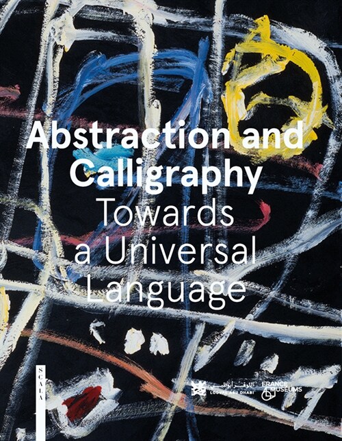 Abstraction and Calligraphy : Towards a Universal Language (Hardcover)