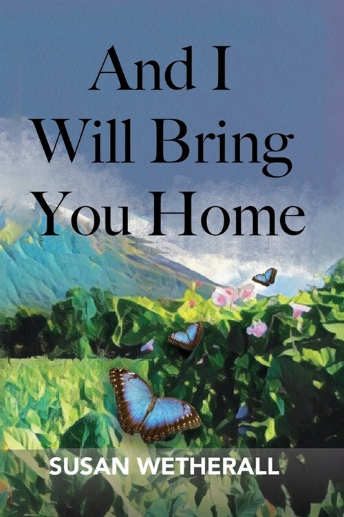 And I Will Bring You Home (Paperback)