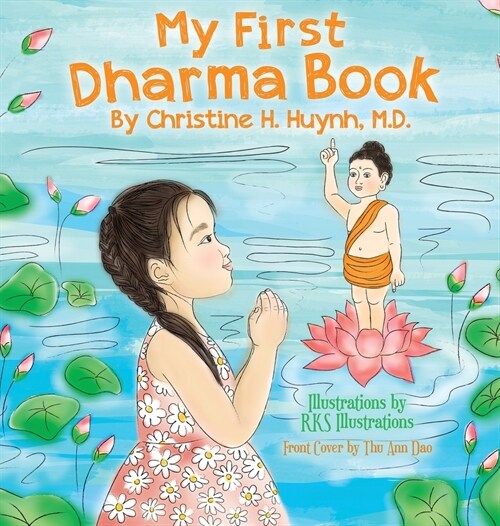 My First Dharma Book: A Childrens Picture Book To Teach Kids About The Five Precepts And Buddha-nature. Teaching Kids The Moral Foundation (Hardcover)