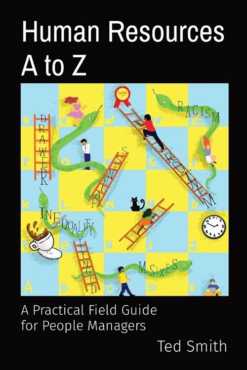 Human Resources A to Z : A Practical Field Guide for People Managers (Paperback)