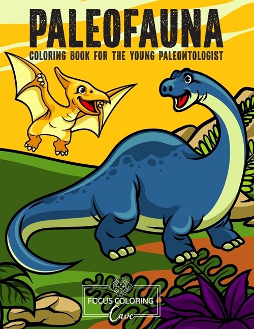 Paleofauna Coloring Book for the Young Paleontologist: Great Gift for Boys and Girls, All Ages Kids (Paperback)