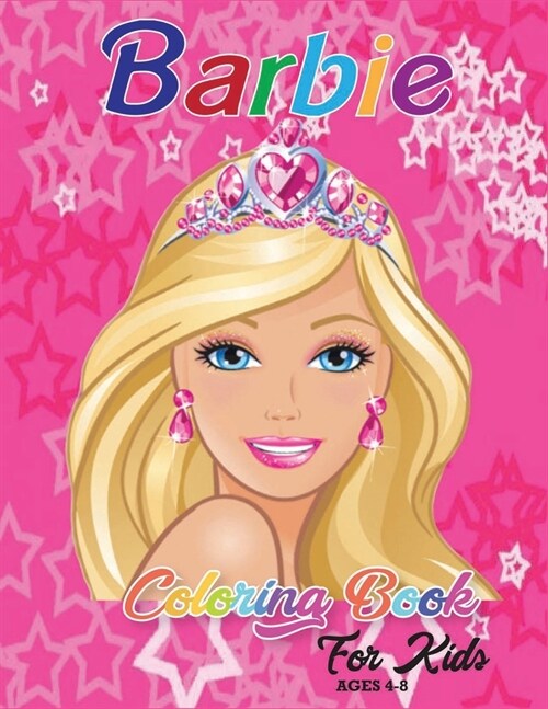 Barbie Coloring Book for Kids Ages 4-8: Coloring Book for Kids and Girls for Best Gift (Ages 4-8) (Paperback)