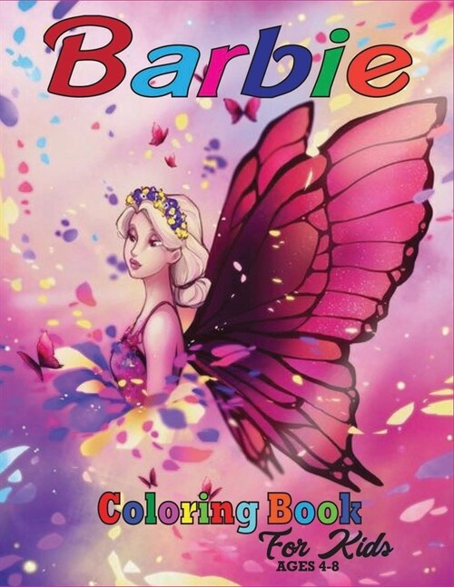Barbie Coloring Book for Kids Ages 4-8: Awasome Barbie Lover Coloring Book for Kids and Girls (Perfect for Children Ages 4-8) (Paperback)