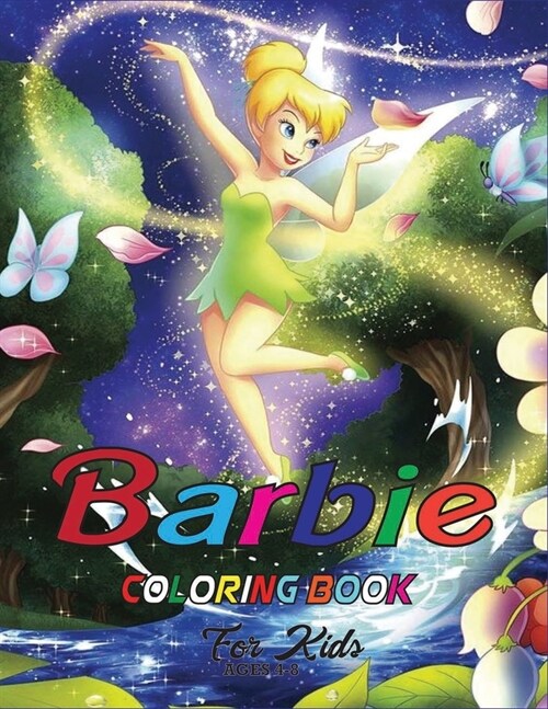 Barbie Coloring Book for Kids Ages 4-8: Awasome Quality Coloring Book. A Nice Book Cover and 45+ Barbie for Kids Ages 4-8 (Paperback)