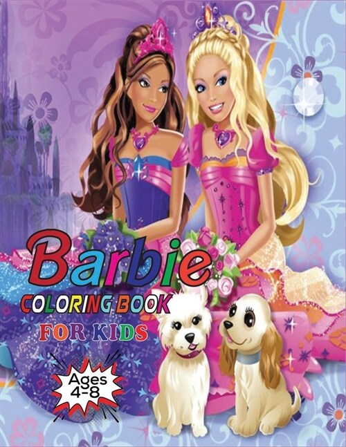 Barbie Coloring Book for Kids Ages 4-8: Nice Book Cover and 45+ Cool Images Barbie for Kids and All Fans (Paperback)