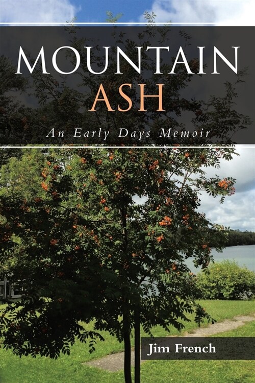 Mountain Ash: An Early Days Memoir (Paperback)