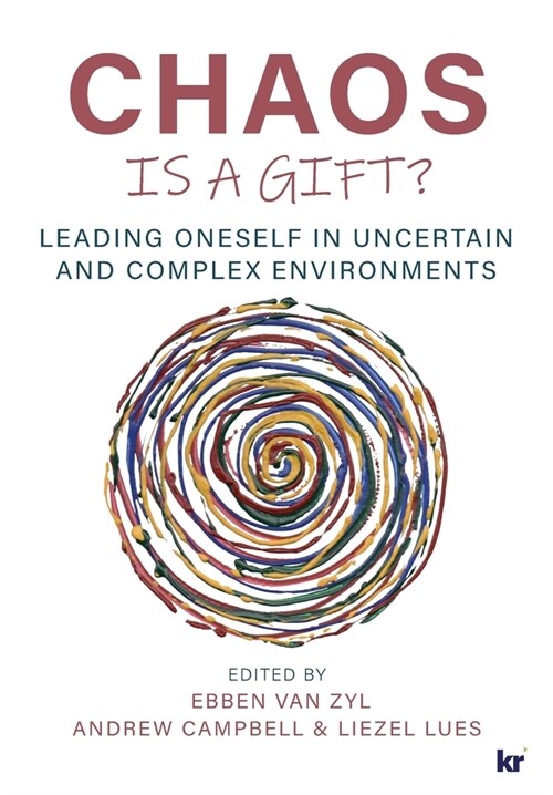 Chaos Is a Gift?: Leading Oneself in Uncertain and Complex Environments (Paperback)