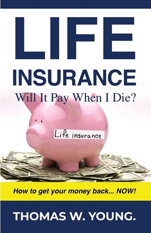 Life Insurance: Will it Pay When I Die? (Paperback)
