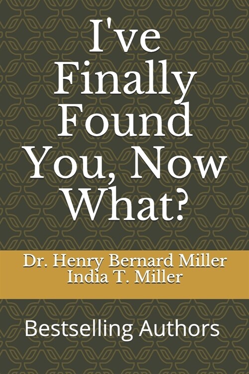 Ive Finally Found You, Now What? (Paperback)