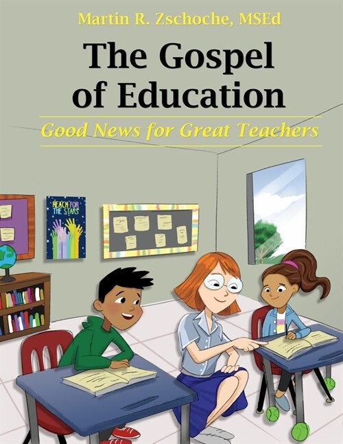 The Gospel of Education: Good News for Great Teachers (Paperback)