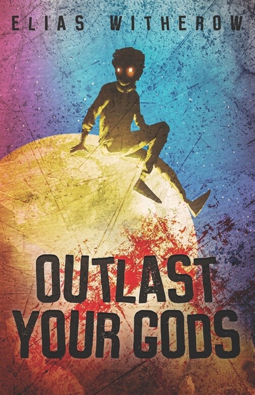 Outlast Your Gods (Paperback)
