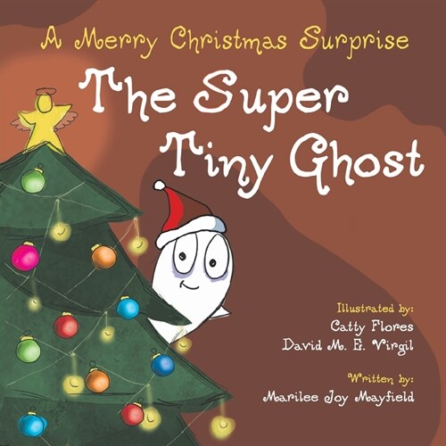 The Super Tiny Ghost: A Merry Christmas Surprise (Paperback)