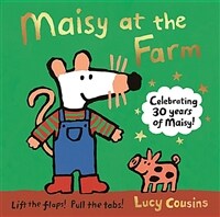 Maisy at the farm :lift the flaps! pull the tabs! 