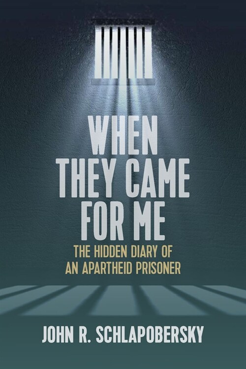 When They Came For Me : The Hidden Diary of an Apartheid Prisoner (Hardcover)