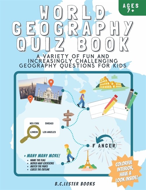 World Geography Quiz Book: A variety of fun and increasingly challenging geography questions for kids: A great geography gift for children. (Paperback)