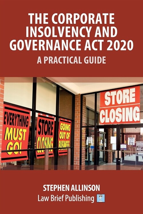The Corporate Insolvency and Governance Act 2020 - A Practical Guide (Paperback)