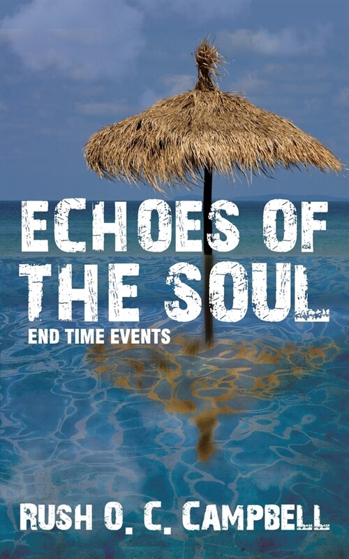 Echoes of the Soul: End Time Events (Paperback)