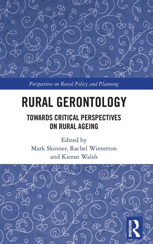 Rural Gerontology : Towards Critical Perspectives on Rural Ageing (Hardcover)