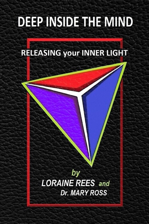 Deep Inside the Mind: Releasing Your Inner Light (Paperback)