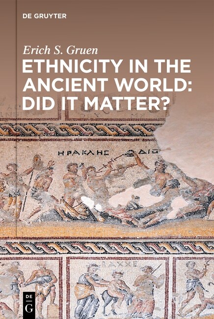 Ethnicity in the Ancient World - Did It Matter? (Hardcover)