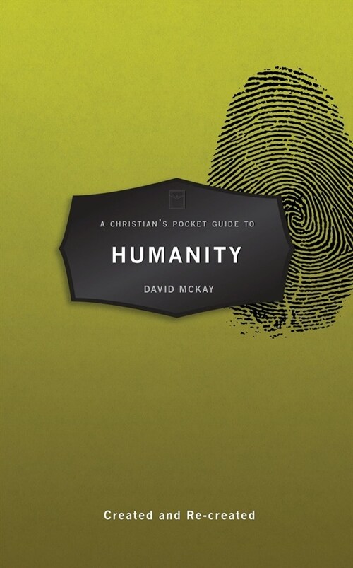 A Christian’s Pocket Guide to Humanity : Created and Re–created (Paperback)