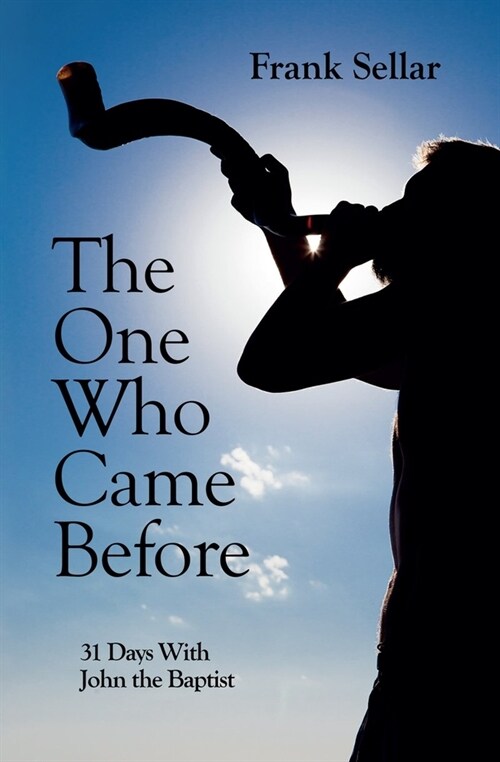 The One Who Came Before : 31 Days With John the Baptist (Paperback)
