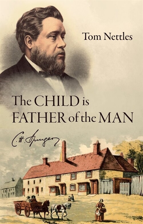 The Child is Father of the Man : C. H. Spurgeon (Paperback)