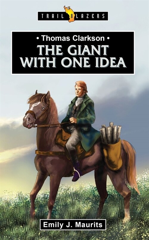 Thomas Clarkson : The Giant With One Idea (Paperback)