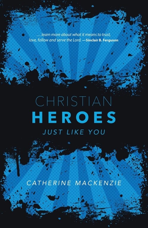 Christian Heroes : Just Like You (Hardcover)