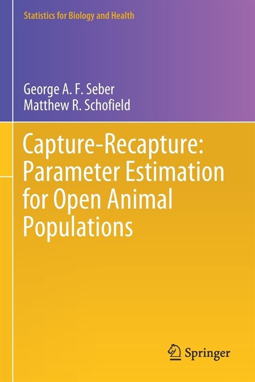 Capture-Recapture: Parameter Estimation for Open Animal Populations (Paperback)