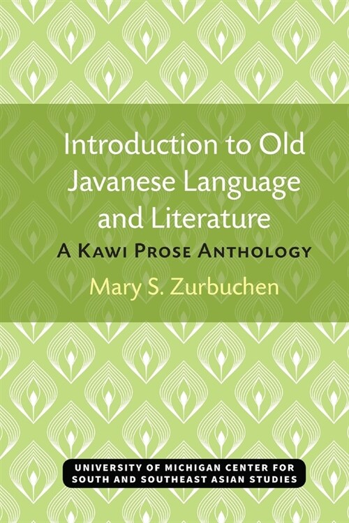Introduction to Old Javanese Language and Literature: A Kawi Prose Anthology (Paperback)