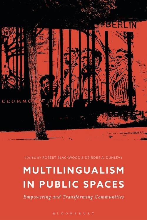 Multilingualism in Public Spaces : Empowering and Transforming Communities (Hardcover)