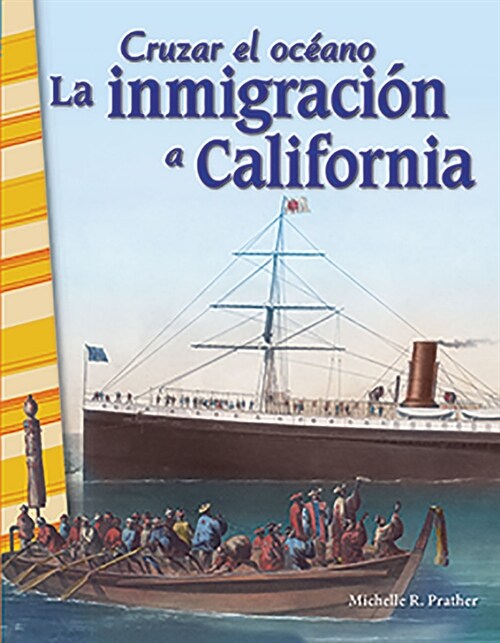 Cruzar El Oceano: La Inmigracion a California (Paperback)